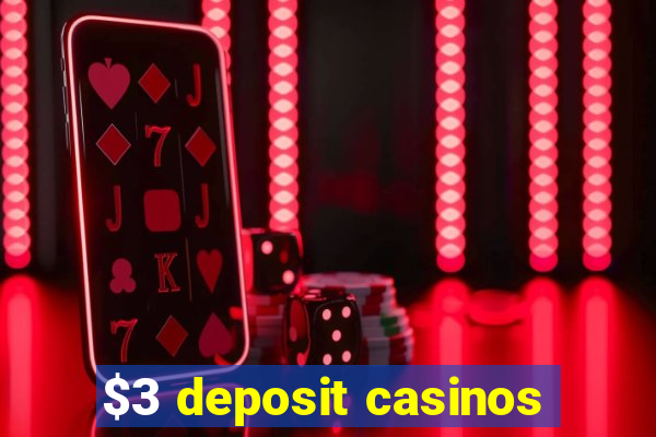 $3 deposit casinos