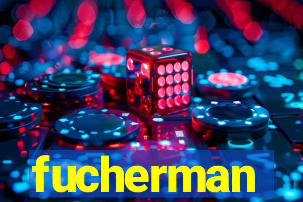 fucherman