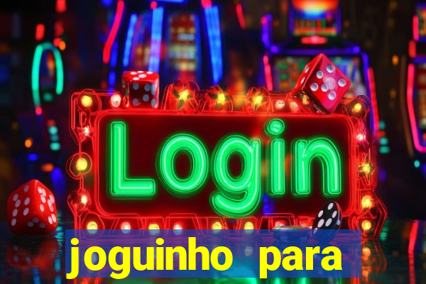 joguinho para ganhar dinheiro