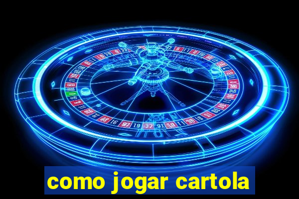 como jogar cartola