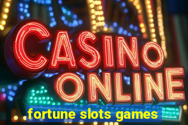 fortune slots games