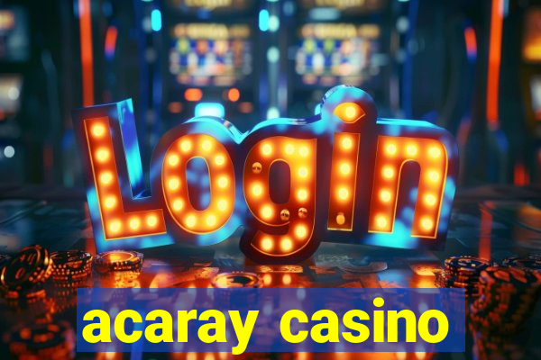 acaray casino