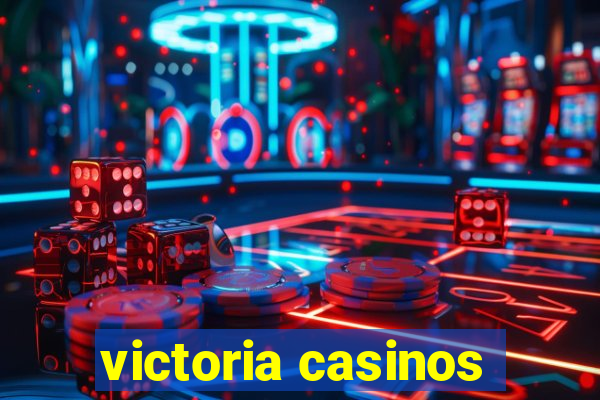 victoria casinos