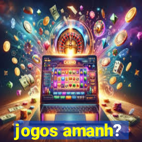 jogos amanh?