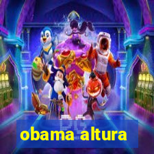 obama altura