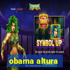 obama altura