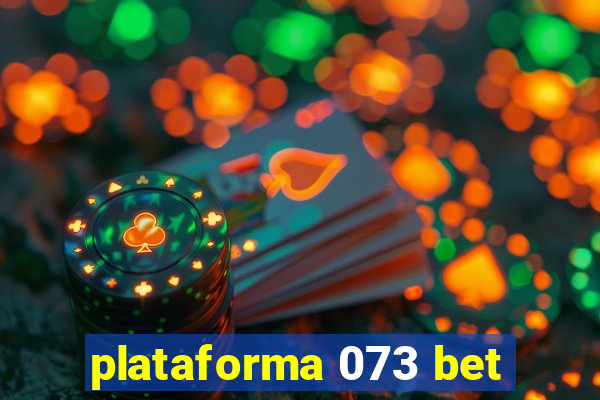 plataforma 073 bet