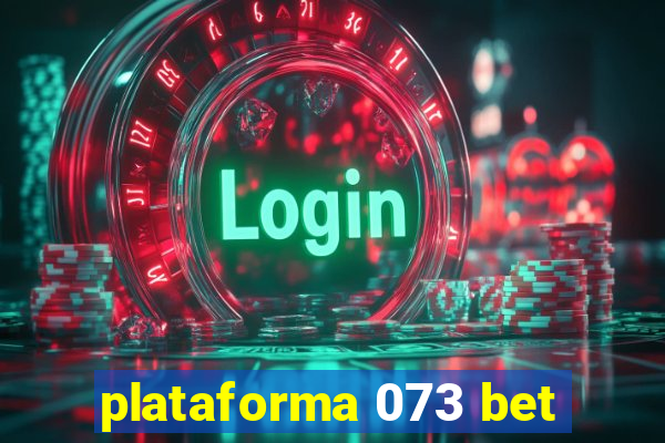 plataforma 073 bet