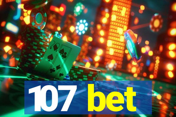 107 bet