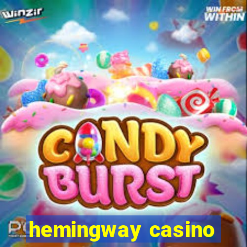 hemingway casino