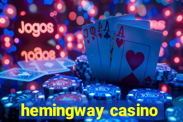 hemingway casino