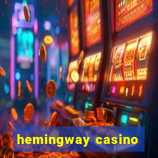 hemingway casino