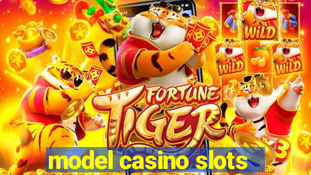 model casino slots