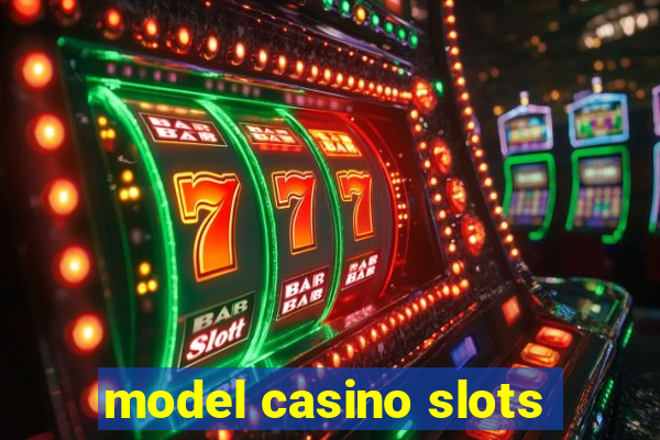 model casino slots