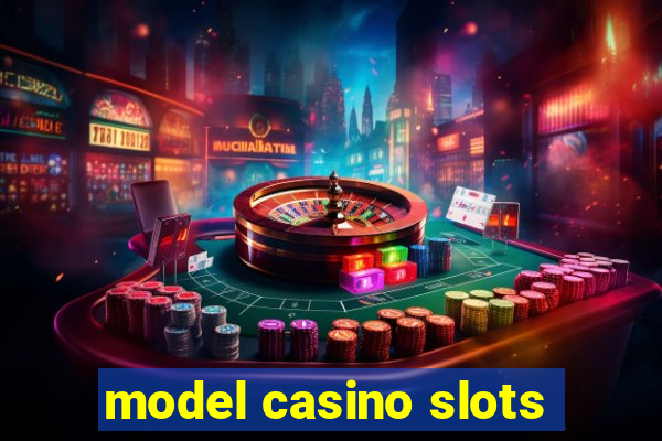 model casino slots