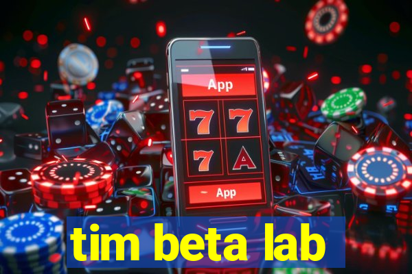 tim beta lab