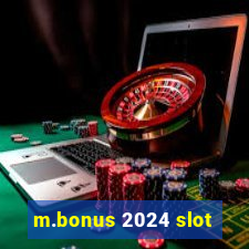 m.bonus 2024 slot