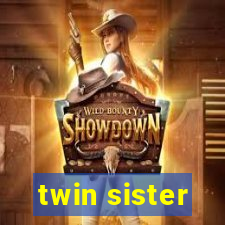 twin sister