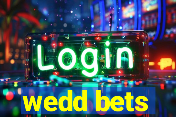 wedd bets