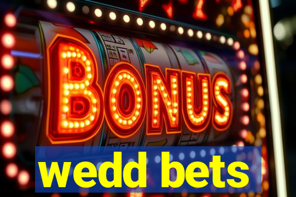 wedd bets