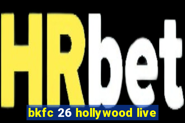 bkfc 26 hollywood live