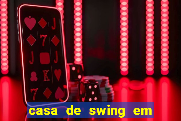 casa de swing em foz do igua鑾絬