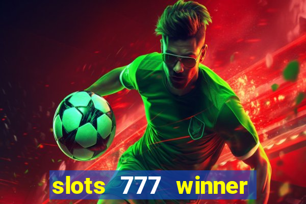 slots 777 winner paga mesmo