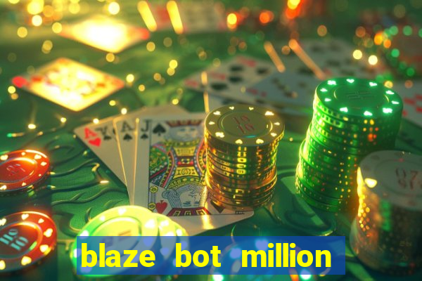 blaze bot million 2.0 crash