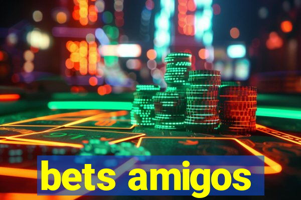 bets amigos