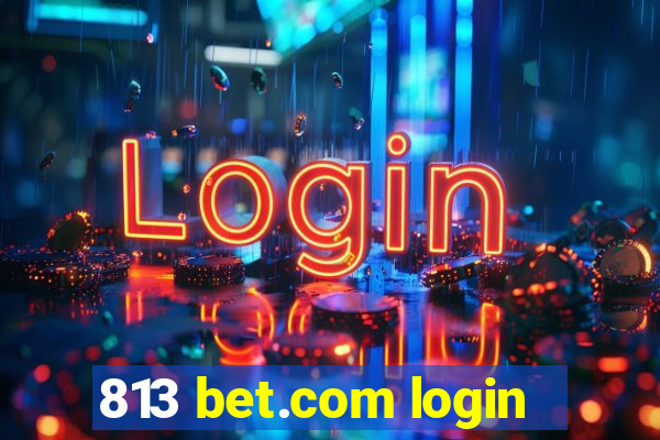 813 bet.com login