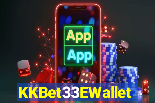 KKBet33EWallet