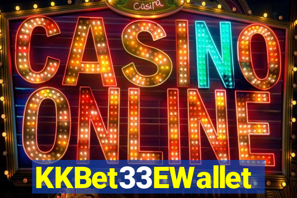 KKBet33EWallet