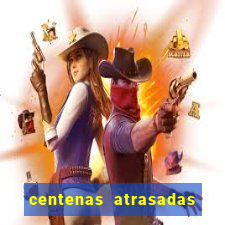 centenas atrasadas jogo do bicho