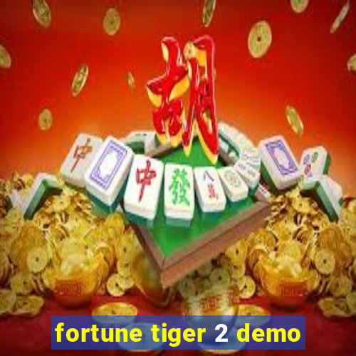 fortune tiger 2 demo