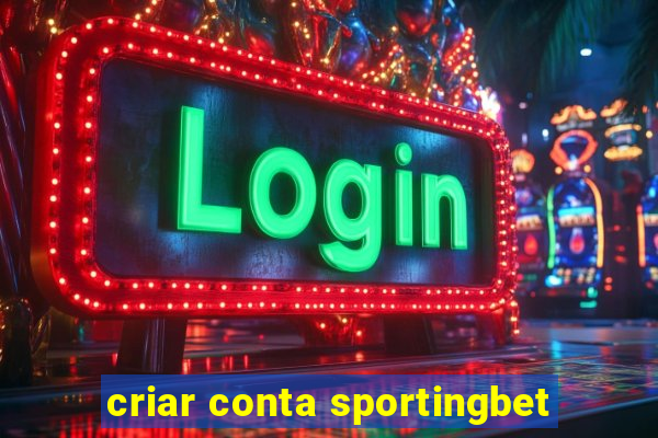 criar conta sportingbet