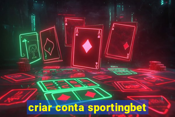 criar conta sportingbet