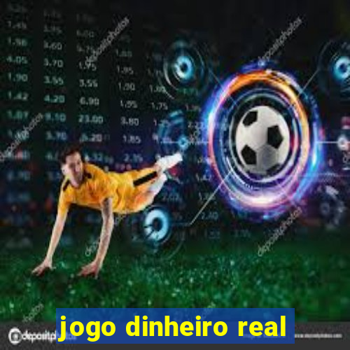 jogo dinheiro real