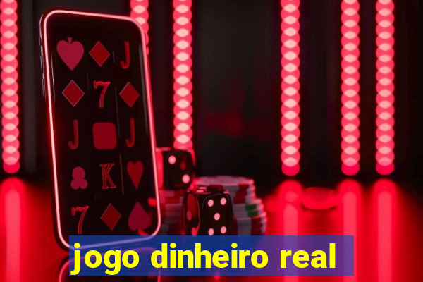 jogo dinheiro real