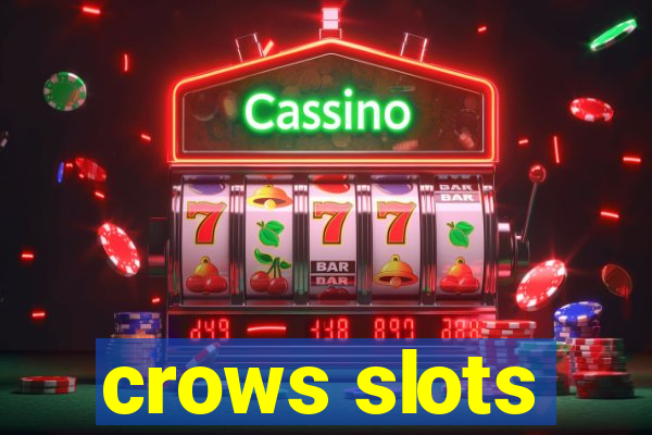 crows slots