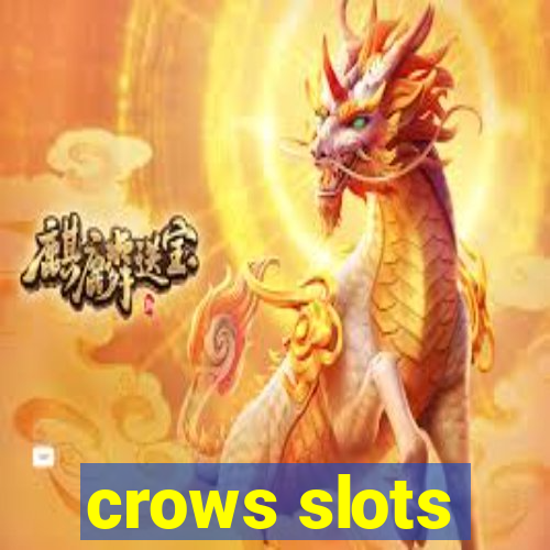 crows slots