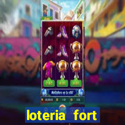 loteria fort resultado de hoje