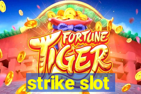 strike slot