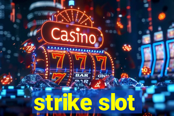 strike slot