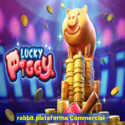 rabbit plataforma Commercial