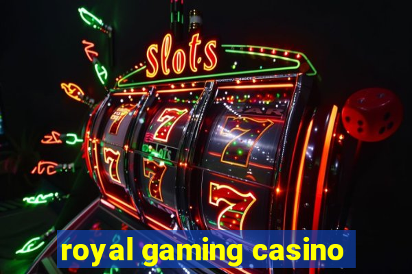 royal gaming casino