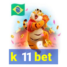 k 11 bet