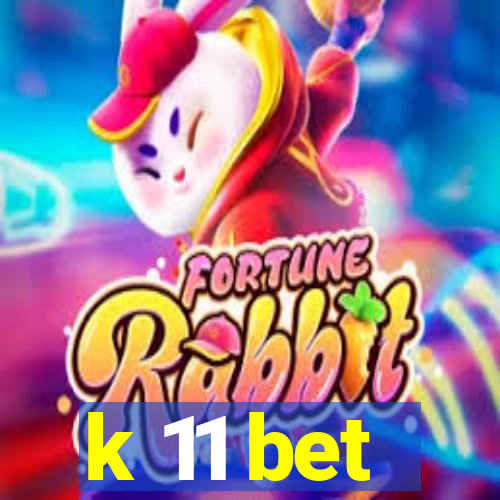 k 11 bet