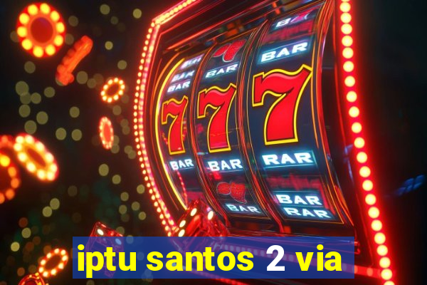 iptu santos 2 via