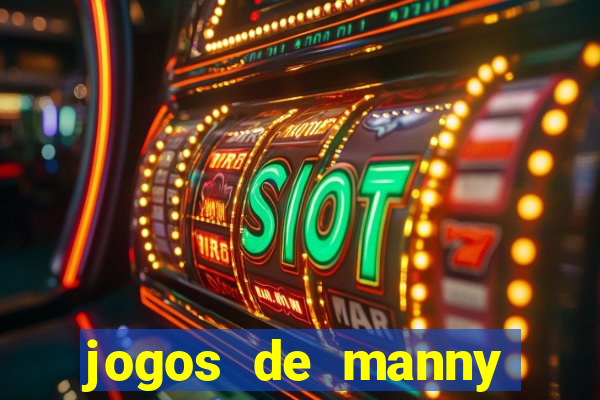 jogos de manny m茫os a obra