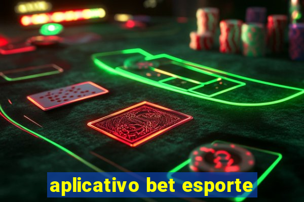 aplicativo bet esporte